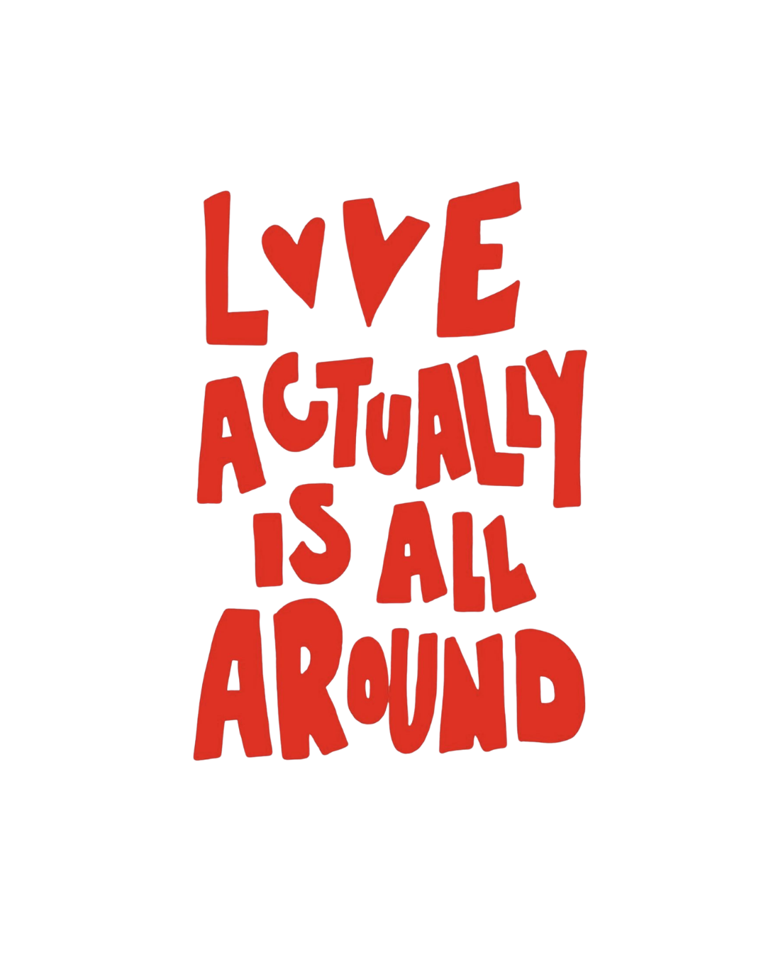 Love Actually Is All Around