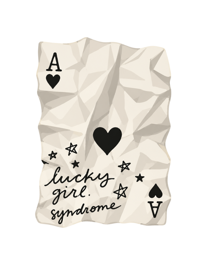 Lucky Girl Syndrome