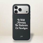 Bahrain or Nowhere