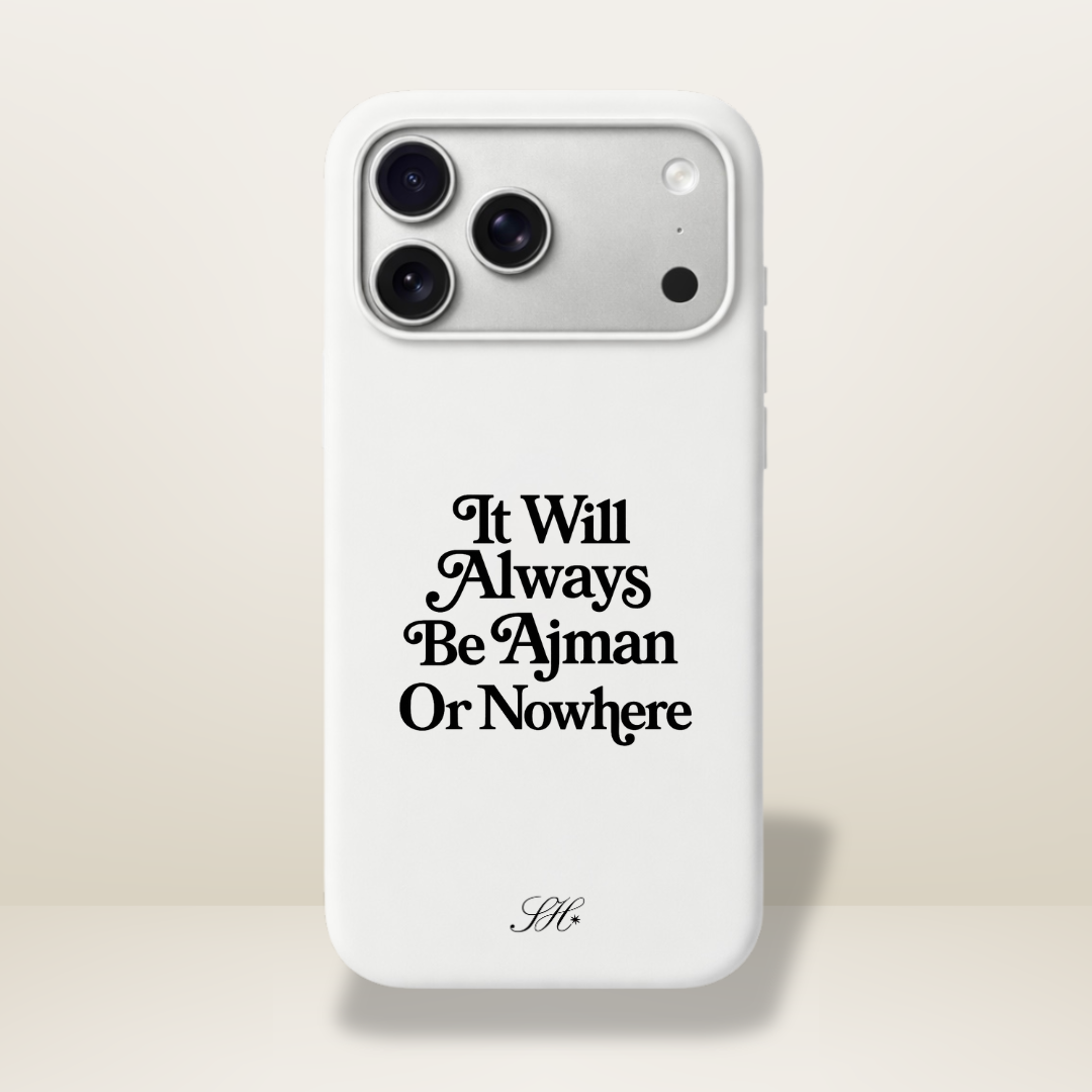 Ajman or Nowhere