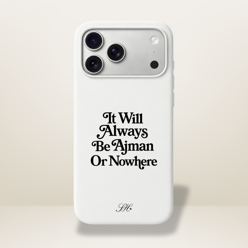 Ajman or Nowhere