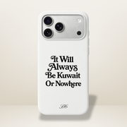 Kuwait or Nowhere